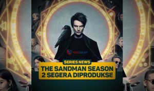 The Sandman Season 2 Segera Tayang, Ini Sinopsis Lengkapnya
