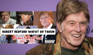 Robert Redford Wafat di Usia 89, Dunia Film Berduka Robert Redford Wafat di Usia 89, Dunia Film Berduka