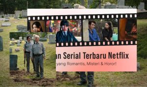Pilihan Film dan Serial Terbaru Netflix yang Wajib Ditonton Pekan Ini Pilihan Film dan Serial Terbaru Netflix yang Wajib Ditonton Pekan Ini