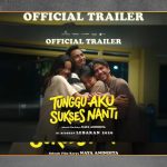 Trailer Tunggu Aku Sukses Nanti CurI Perhatian Penonton