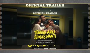 Trailer Tunggu Aku Sukses Nanti CurI Perhatian Penonton