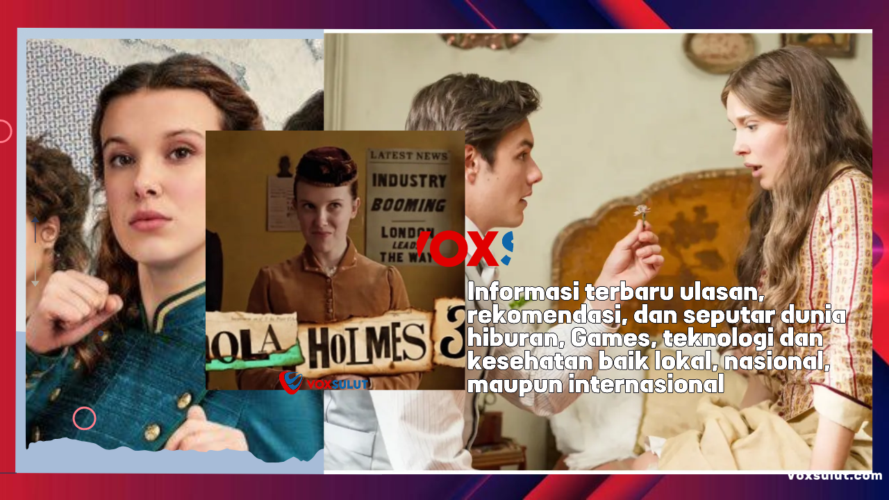 Enola Holmes 3 Tayang Juli 2026, Cerita Lebih Intens